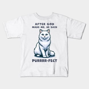 White Long Hair cat funny graphic t-shirt of cat saying "After God made me, he said Purrrr-fect." Kids T-Shirt